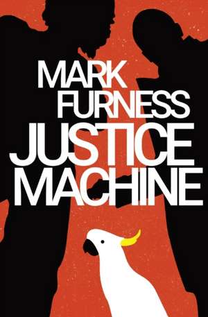 Justice Machine de Mark Furness