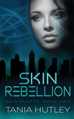 Skin Rebellion de Tania Hutley