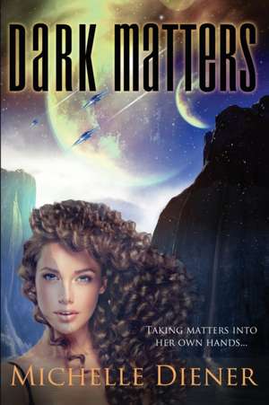 Dark Matters de Michelle Diener