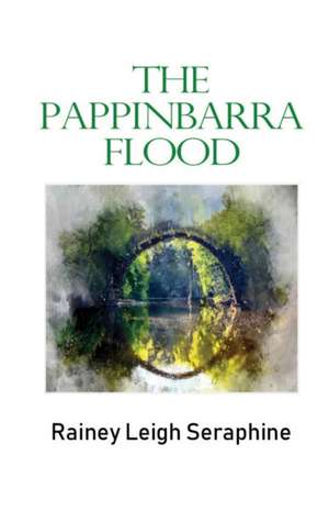 The Pappinbarra Flood de Rainey Leigh Seraphine