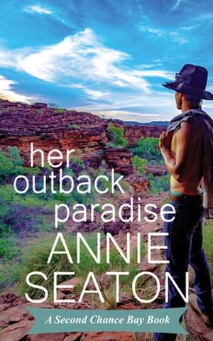 Her Outback Paradise de Annie Seaton