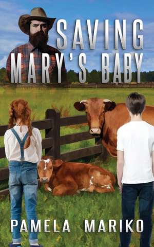 Saving Mary's Baby de Pamela June Mariko