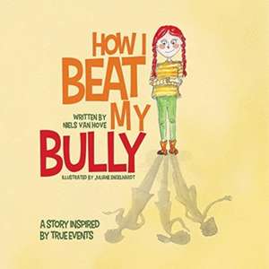 How I Beat My Bully de Juliane Engelhardt