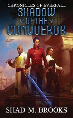 Shadow of the Conqueror de Shad M Brooks