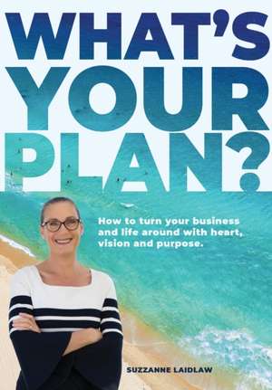 What's Your Plan? de Suzzanne Laidlaw