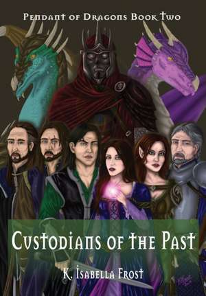 Custodians of the Past de K. Isabella Frost