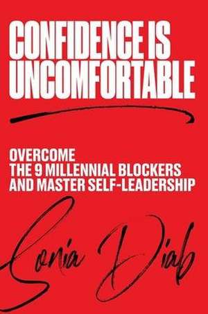 Confidence is Uncomfortable de Sonia Diab