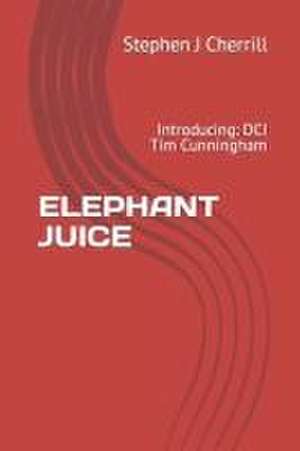 Elephant Juice de Stephen J Cherrill