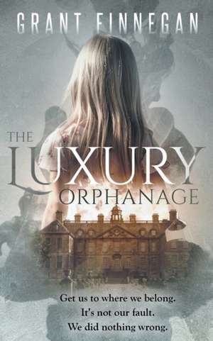 The Luxury Orphanage de Grant Finnegan