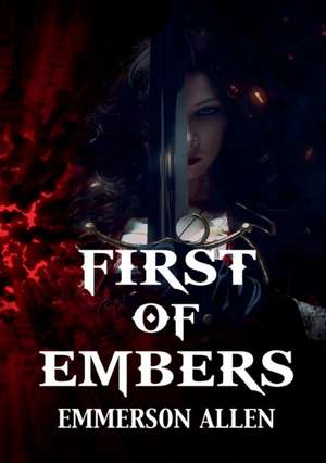 First of Embers de Emmerson Allen