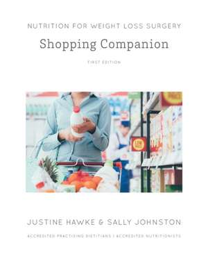 Nutrition for Weight Loss Surgery Shopping Companion de Justine Hawke