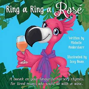Ring a Ring a Rosé de Michelle Anderstarr