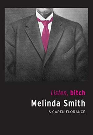 Listen, bitch de Melinda Smith