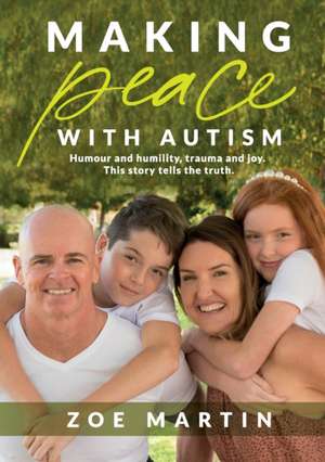 Making Peace with Autism de Zoe Martin