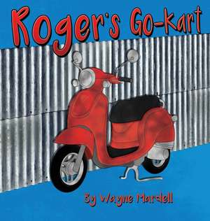 Roger's Go-Kart de Wayne Mardell