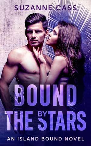 Bound by the Stars de Suzanne Cass