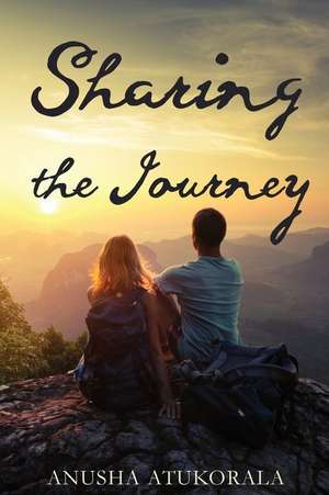 Sharing the Journey de Anusha Atukorala