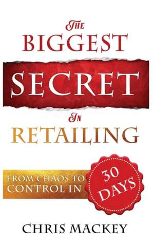 The Biggest Secret in Retailing de Chris Mackey