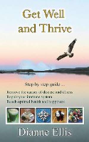 Get Well and Thrive de Dianne Ellis