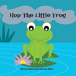 Hop The Little Frog de Courtney Jeffery