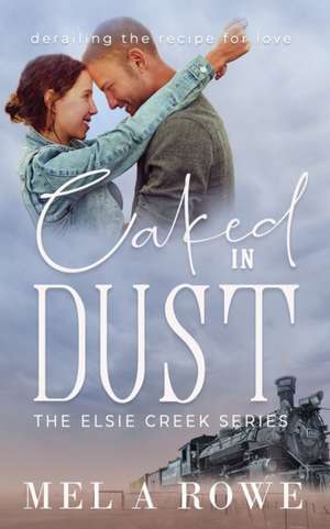 Caked in Dust de Mel A Rowe