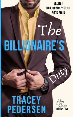 The Billionaire's Duty de Tracey Pedersen