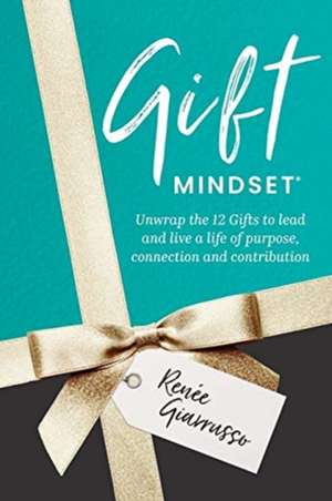 Gift Mindset de Renée Giarrusso