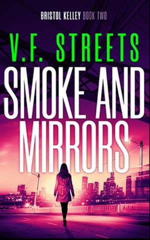 Smoke and Mirrors de V. F. Streets