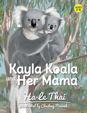 Kayla Koala and Her Mama de Ha-Le Thai