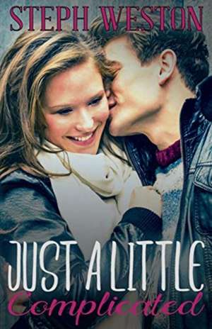 Just a Little Complicated de Steph Weston