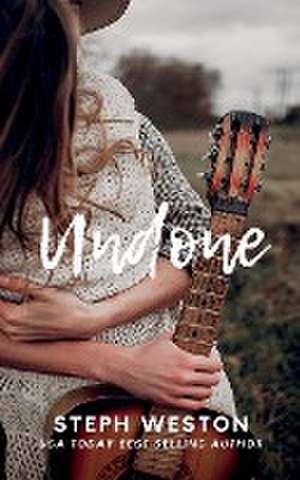 Undone de Steph Weston