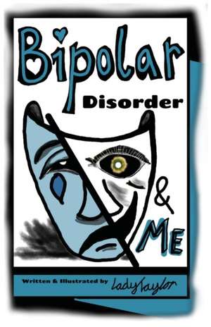 Bipolar Disorder & Me de Lady Taylor