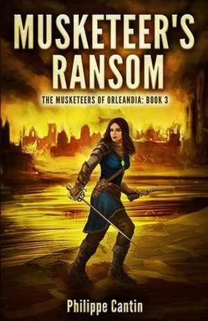 Musketeer's Ransom de Philippe Cantin