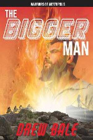 The Bigger Man de Drew Bale