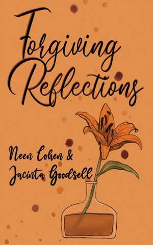 Forgiving Reflections de Neen Cohen