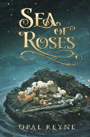 Sea of Roses de Opal Reyne