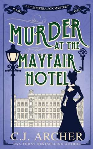 Murder at the Mayfair Hotel de C. J. Archer