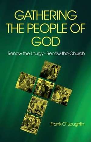 Gathering the People of God de Frank O'Loughlin