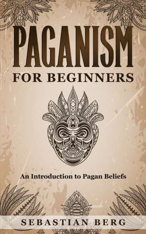 Paganism for Beginners de Sebastian Berg