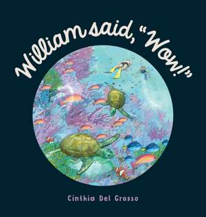 William said, "Wow!" de Cinthia Del Grosso