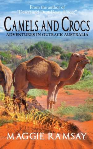 Camels and Crocs de Maggie Ramsay