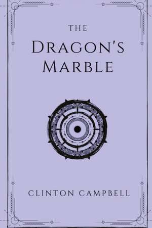 The Dragon's Marble de Clinton Jack Campbell