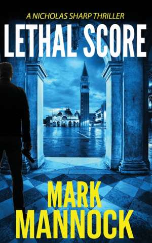 LETHAL SCORE de Mark Mannock