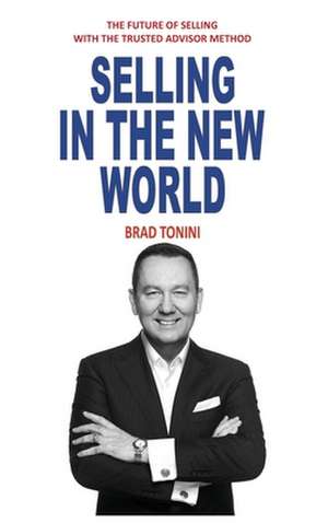 Selling in the New World de Brad Tonini