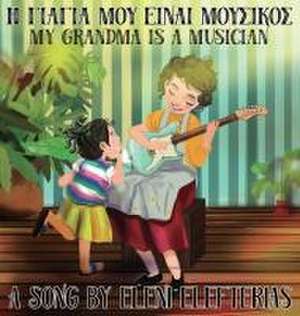 My Grandma is a Musician de Eleni Elefterias