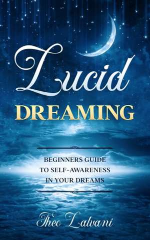 Lucid Dreaming de Theo Lalvani