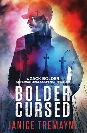 Bolder Cursed de Janice Tremayne