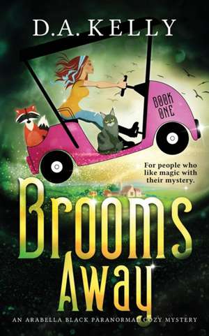 Brooms Away de D. A. Kelly