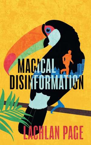 Magical Disinformation de Lachlan Page