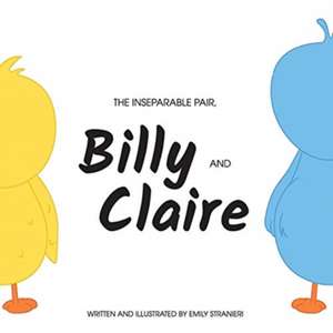 The Inseparable Pair, Billy and Claire. de Emily Stranieri